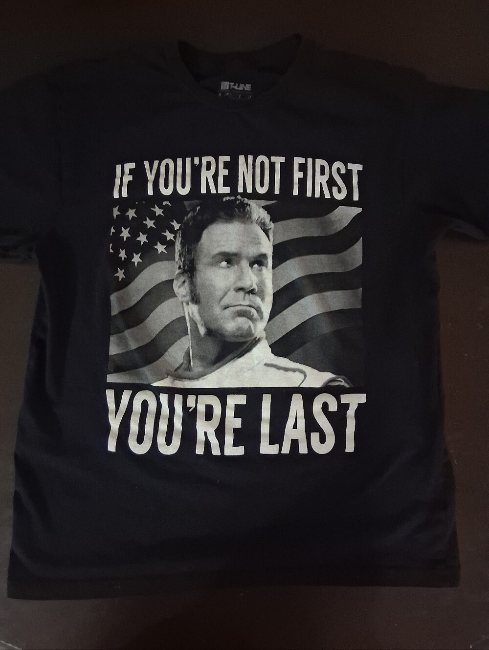 Graphic Men's T-Shirt — "If You're Not First You're Last" Will